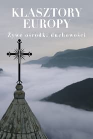 Klasztory Europy - Żywe ośrodki duchowości