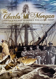 The Charles W Morgan America's Last Wooden Whaling Ship (1970)