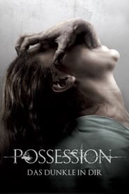 Possession - Das Dunkle in Dir (2012)