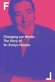Changing Our Minds: The Story of Dr. Evelyn Hooker