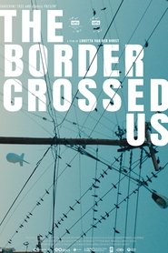 The Border Crossed Us (2023)