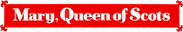Mary, Queen of Scots Logo