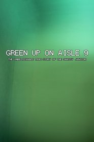مشاهدة فيلم Green Up on Aisle 9: The Unbelievable True Story of the Shaggy Janitor 2025 مترجم بجودة عالية