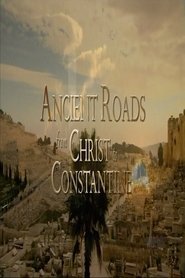 Ancient Roads from Christ to Constantine 2015
