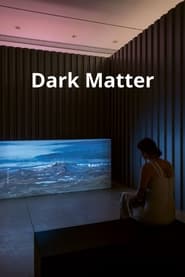 Dark Matter 2020 Бесплатан неограничен приступ