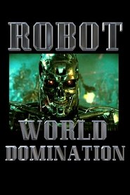 Robot World Domination