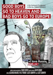 Good Boys Go to Heaven and Bad Boys Go to Europe