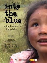 Into the blue, a South America filmed diary