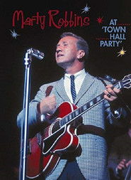 Poster Marty Robbins: At Town Hall Party 2003