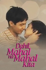 Dahil mahal na mahal kita