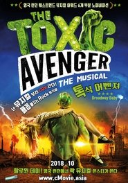 The Toxic Avenger: The Musical