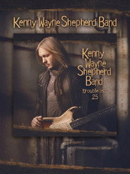 Kenny Wayne Shepherd Band Trouble Is 25