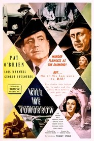Kill Me Tomorrow 1957 Kill Me Tomorrow 1957