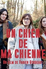 Un chien de ma chienne 2013 Бесплатан неограничен приступ