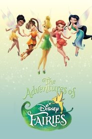 The Adventures of Disney Fairies (2010) The Adventures of Disney Fairies (2010)