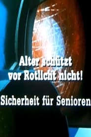 Poster Alter schützt vor Rotlicht nicht! - Sicherheit für Senioren