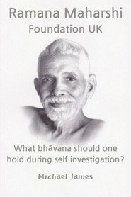 Ramana Maharshi Foundation UK: What bhāvana should one hold during self investigation? 2023