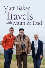 Matt Baker: Travels With Mum and Dad (2022)