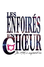 Poster for Les Enfoirés - Les Enfoirés en chœur de 1985 à aujourd'hui