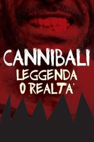 Poster Cannibali - Leggenda o realtà