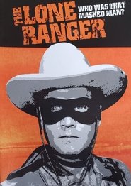 Poster The Lone Ranger: Who Was That Masked Man