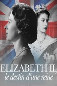 Elizabeth II, le destin d’une reine (2022)