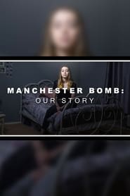 Manchester Bomb: Our Story (2018)
