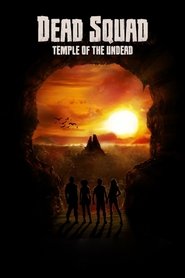 Voir Dead Squad: Temple of the Undead en streaming vf gratuit sur streamizseries.net site special Films streaming