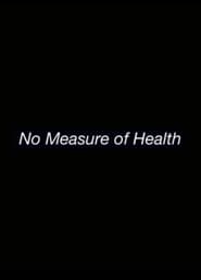 No Measure of Health streaming