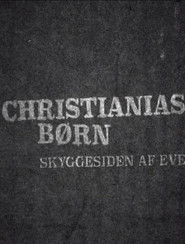 Christianias Børn: Skyggesiden af eventyret