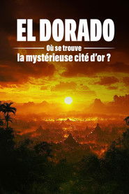 El Dorado : o&ugrave; se trouve la myst&eacute;rieuse cit&eacute; d'or ? (2026)