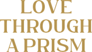 Love Through a Prism