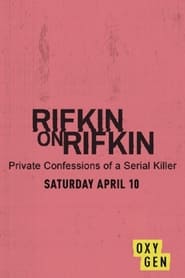 Rifkin on Rifkin: Private Confessions of a Serial Killer