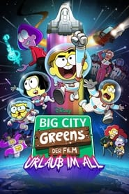 Poster Big City Greens Der Film: Urlaub im All
