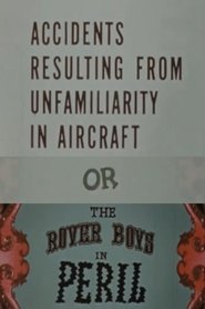 Accidents Resulting from Unfamiliarity in Aircraft, or: The Rover Boys in Peril 1948 Δωρεάν απεριόριστη πρόσβαση