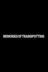Memories of "Trainspotting"