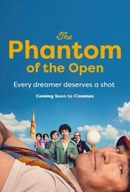 Watch The Phantom of the Open (2022)