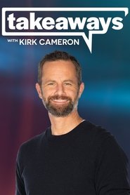 Takeaways with Kirk Cameron (2021)
