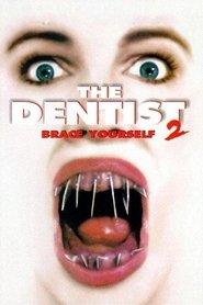 The Dentist 2: Brace Yourself (1998) The Dentist 2: Brace Yourself (1998)