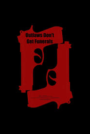 Outlaws Don't Get Funerals постер