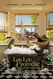 ไลล์ จระเข้ตัวพ่อ.. หัวใจล้อหล่อ Lyle Lyle Crocodile (2022) พากไทย