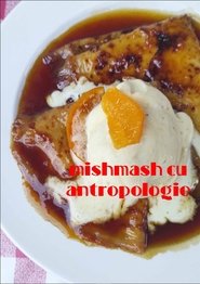 mishmash cu antropologie