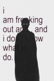 Affiche de i am freaking out and.. and i don't know what to do.