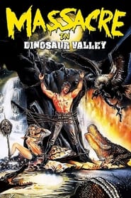 Massacre in Dinosaur Valley постер