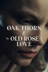 Poster Oak Thorn & the Old Rose of Love