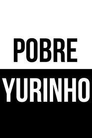 Poster Pobre Yurinho 2018