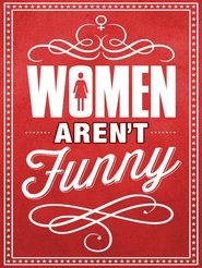 Poster Women Aren't Funny 2014 Poster Women Aren't Funny 2014