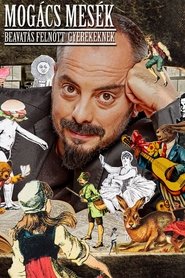 Mogács Mesék - Beavatás Felnőtt gyerekeknek (2019)