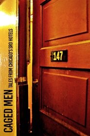 مشاهدة فيلم Caged Men: Tales from Chicago’s SRO Hotels 2017 مترجم بجودة عالية