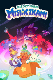 Między nami, misiaczkami (2022)